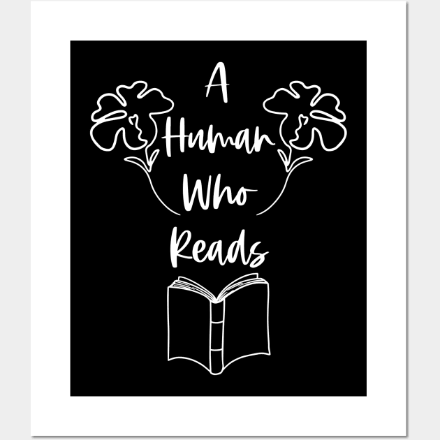 A Human Who Reads - White Graphic - Bookworm Reader Bookish Wall Art by Millusti